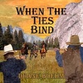 Cover: When the Ties Bind - DREAMSCAPE MEDIA