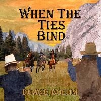 Enlarge image Cover: When the Ties Bind - DREAMSCAPE MEDIA