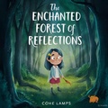Cover: The Enchanted Forest of Reflection - Brilliant Brains Publishing