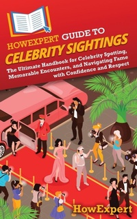 Enlarge image Cover: HowExpert Guide to Celebrity Sightings - HowExpert