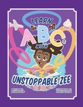 Cover: Learn ABCs With Unstoppable Zee - Reesa Shayne Books