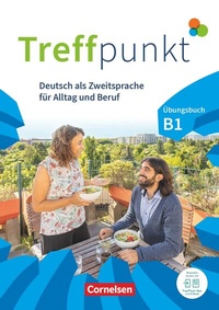 Abbildung von: Treffpunkt - Deutsch für die Integration - Allgemeine Ausgabe - Deutsch als Zweitsprache für Alltag und Beruf - B1: Gesamtband - Cornelsen Verlag