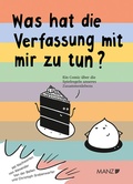 Cover: Was hat die Verfassung mit mir zu tun? - Manz