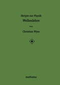 Cover: Skripte zur Physik - Wellenlehre - mathema