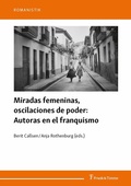 Cover: Miradas femeninas, oscilaciones de poder: Autoras en el franquismo - Frank & Timme