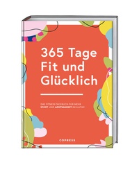Abbildung von: 365 Tage Fit und Glücklich. - Copress