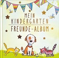 Cover: Mein Kindergarten Freunde-Album - Mit Goldfolienpr&auml;gung auf dem Umschlag! - Albarello