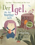 Cover: Der Igel, der das Wetter malte - The Hedgehog, Who Painted the Weather - Kleine Leute Verlag