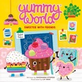 Cover: Yummy World: Sweeter with Friends - Running Press Kids