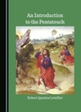 Cover: Introduction to the Pentateuch - Cambridge Scholars Publishing