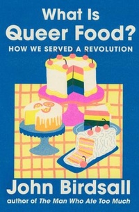 Enlarge image Cover: What Is Queer Food? - WW Norton & Co