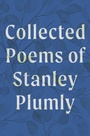 Cover: Collected Poems of Stanley Plumly - WW Norton & Co