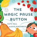 Cover: The Magic Pause Button - Full Freezer
