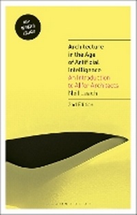 Abbildung von: Architecture in the Age of Artificial Intelligence - Bloomsbury Visual Arts
