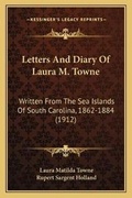 Cover: Letters And Diary Of Laura M. Towne - Kessinger Publishing