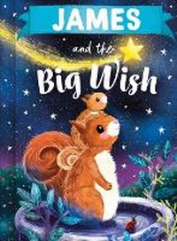 Enlarge image Cover: James and the Big Wish - Put Me in the Story