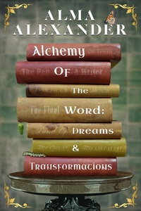 Enlarge image Cover: Alchemy of the Word - Alma Alexander