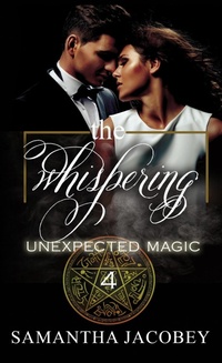 Enlarge image Cover: The Whispering (Unexpected Magic, #4) - Lavish Publishing, LLC