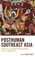 Cover: Posthuman Southeast Asia - Lexington Books