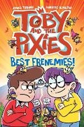 Cover: Toby and the Pixies: Best Frenemies (a Phoenix Comic Book) - DFB Phoenix