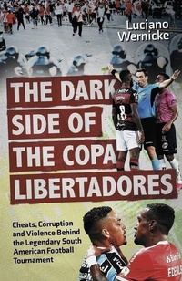 Abbildung von: The Dark Side of the Copa Libertadores - Pitch Publishing Ltd