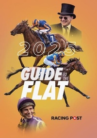 Abbildung von: Racing Post Guide to the Flat 2025 - Pitch Publishing Ltd