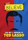 Cover: Just Believe - The Wit and Wisdom of Ted Lasso - Sona Books