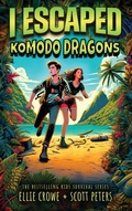 Cover: I Escaped Komodo Dragons - Best Day Books For Young Readers