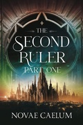Cover: The Second Ruler: Part One (The Stars and Green Magics, #6) - Robot Dinosaur Press