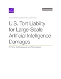 Cover: U.S. Tort Liability for Large-Scale Artificial Intelligence Damages - RAND Corporation