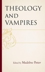 Cover: Theology and Vampires - Lexington Books/Fortress Academic