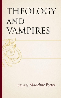 Enlarge image Cover: Theology and Vampires - Lexington Books/Fortress Academic