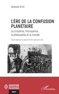 Cover: L'&egrave;re de la confusion plan&eacute;taire - Ouverture Philosophique