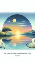 Cover: Der Klang der Stille: Meditation f&uuml;r den Alltag - tredition