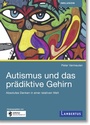 Cover: Autismus und das prädiktive Gehirn - Lambertus-Verlag