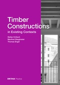 Cover: Timber Constructions in Existing Contexts - Detail Architecture