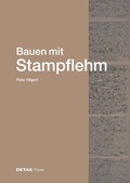 Cover: Bauen mit Stampflehm - Detail Architecture