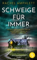 Cover: Schweige f&uuml;r immer | Ein nervenaufreibender Thriller &uuml;ber ein M&auml;dchen mit zu vielen Geheimnissen - dp DIGITAL PUBLISHERS GmbH