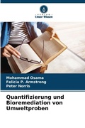 Cover: Quantifizierung und Bioremediation von Umweltproben - Verlag Unser Wissen