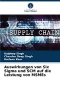 Cover: Auswirkungen von Six Sigma und SCM auf die Leistung von MSMEs - Verlag Unser Wissen