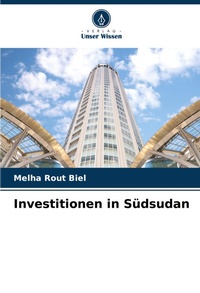 Abbildung von: Investitionen in Suedsudan - Verlag Unser Wissen