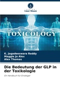 Cover: Die Bedeutung der GLP in der Toxikologie - Verlag Unser Wissen
