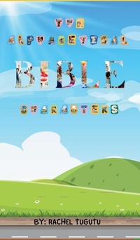 Enlarge image Cover: The Alphabetical Bible Characters - Rachel Tugutu