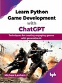 Cover: Learn Python Game Development with ChatGPT - De Gruyter