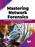 Cover: Mastering Network Forensics - De Gruyter