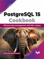 Cover: PostgreSQL 15 Cookbook - De Gruyter