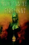 Cover: Madness by Firelight - M Presents Publishing