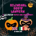 Cover: Bilingual Bob 'O' Lantern (The Bilingual Paper Dog Bob Series (English & Italian)) - Mark Lang