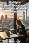 Cover: The Digital Nomad's Handbook: Thriving in a Borderless World - Kevin Chong