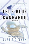 Cover: True Blue Kangaroo - Curtis C. Chen